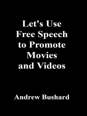 cover image of Let's Use Free Speech to Promote Movies and Videos